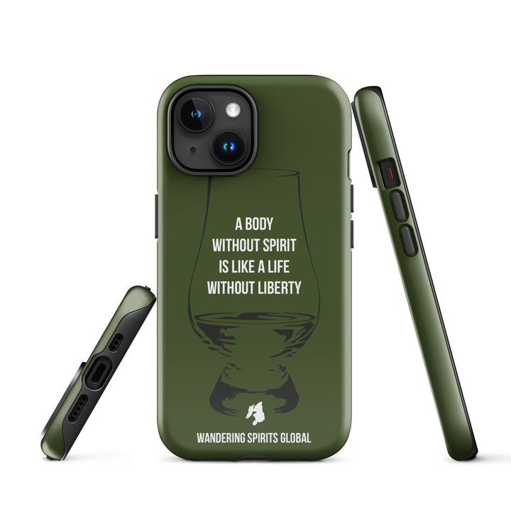 A Body Without Spirit Is Like A Life Without Liberty (Green) Tough Case for iPhone Glossy / iPhone 15 by Wandering Spirits Global