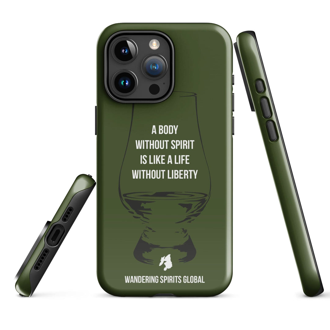 A Body Without Spirit Is Like A Life Without Liberty (Green) Tough Case for iPhone Glossy / iPhone 15 Pro Max by Wandering Spirits Global