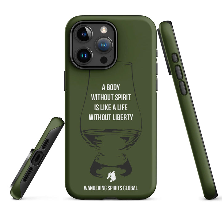 A Body Without Spirit Is Like A Life Without Liberty (Green) Tough Case for iPhone Matte / iPhone 15 Pro Max by Wandering Spirits Global